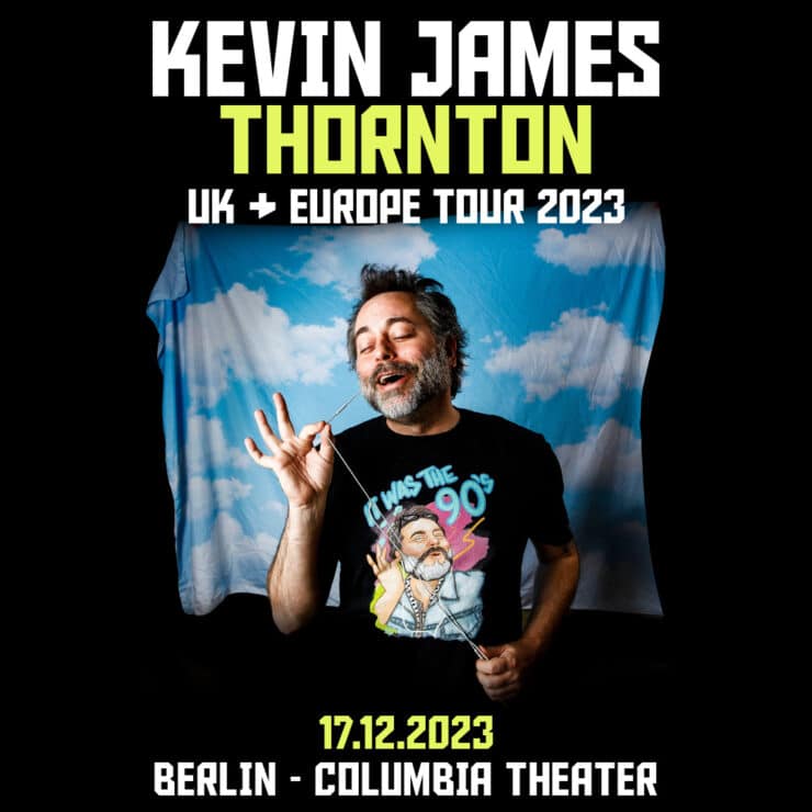 Kevin James Thornton Tickets Berlin 2023