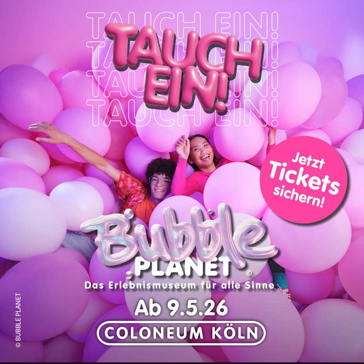 Bubble Planet Köln Ausstellung 2026