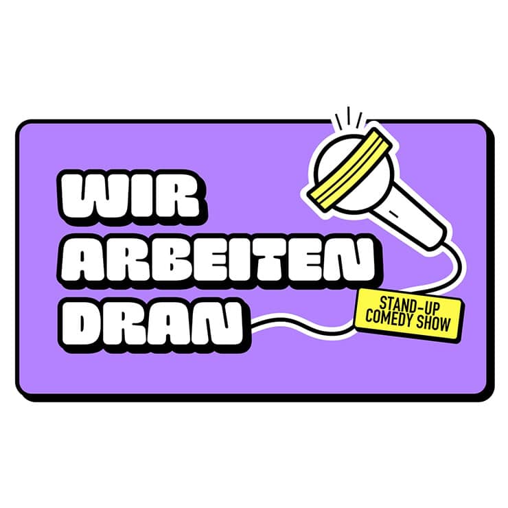 Wir arbeiten Dran Comedy Berlin Events